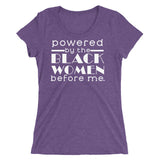 Powered By Black Women Before Me Women's Tri-Blend Tee